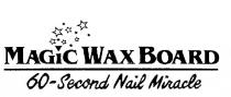 MAGIC WAX BOARD 60-SECOND NAIL MIRACLE