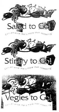 SALAD TO GO! CONVENIENCE THAT'S MORE THAN APPEALING!;STIR-FRY TO GO! CONVENIENCE THAT'S MORE THAN APPEALING!;VEGIES TO GO! CONVENIENCE THAT'S MORE THAN APPEALING!