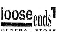LOOSE ENDS GENERAL STORE