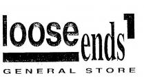 LOOSE ENDS GENERAL STORE