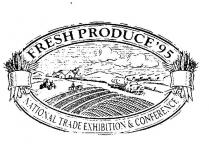 FRESH PRODUCE '95 NATIONAL TRADE EXHIBITION & CONFERENCE