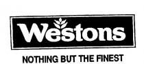 WESTONS NOTHING BUT THE FINEST