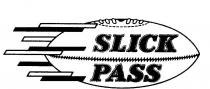 SLICK PASS