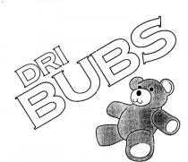 DRI BUBS
