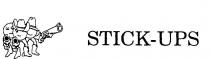 STICK-UPS