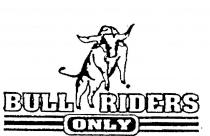 BULL RIDERS ONLY