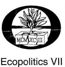 ECOPOLITICS VII MCM XC III