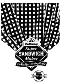 BUTTERCUP SUPER SANDWICH MAKER THE FOOD FOR GROWING PEOPLE NEW SOFT;BAKE