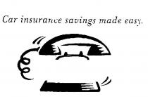 CAR INSURANCE SAVINGS MADE EASY