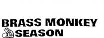 BRASS MONKEY SEASON