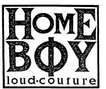 HOME BOY LOUD COUTURE