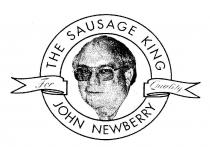 THE SAUSAGE KING FOR QUALITY JOHN NEWBERRY