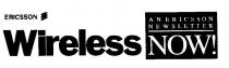 ERICSSON WIRELESS AN ERICSSON NEWSLETTER NOW!