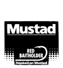 MUSTAD RED BAITHOLDER HOOKED ON MUSTAD