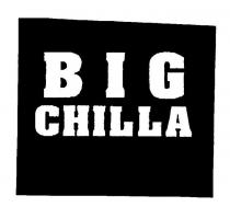 BIG CHILLA