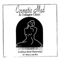 COSMETIC MED & COLLAGEN CLINIC LOOKING GOOD NATURALLY! FOR WOMEN AND;MEN