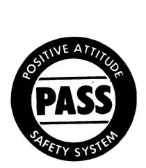PASS POSITIVE ATTITUDE SAFETY SYSTEM