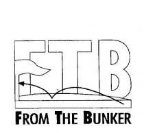 FTB FROM THE BUNKER