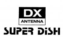 DX ANTENNA SUPER DISH