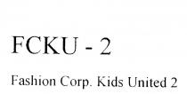 FCKU - 2 FASHION CORP. KIDS UNITED 2