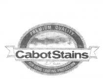 CABOT STAINS PREMIUM QUALITY FOR LONG LASTING PROTECTION SAMUEL;CABOT