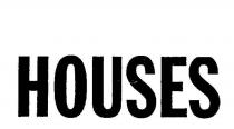 HOUSES