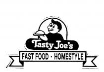 TASTY JOE'S FAST FOOD HOMESTYLE