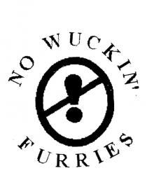 NO WUCKIN! FURRIES