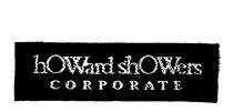HOWARD SHOWERS CORPORATE