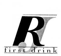 RJ FIRST DRINK