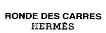 RONDE DES CARRES HERMES