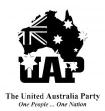 UAP THE UNITED AUSTRALIA PARTY ONE PEOPLE ... ONE NATION