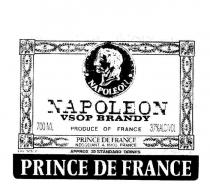 NAPOLEON NAPOLEON VSOP BRANDY PRODUCE OF FRANCE PRINCE DE FRANCE;PRINCE DE FRANCE APPROX 20 STANDARD DRINKS