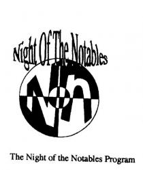 NIGHT OF THE NOTABLES THE NIGHT OF THE NOTABLES PROGRAM NN