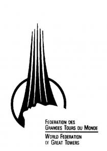 FEDERATIONS DES GRANDES TOURS DU MONDE WORLD FEDERATION OF GREAT;TOWERS