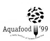 AQUAFOOD '99 A TASTY FESTIVAL OF FARMED SEAFOOD