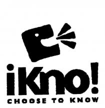 IKNO! CHOOSE TO KNOW