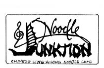 NOODLE JUNKTION CHINESE SING-A-LONG NOODLE CAFE