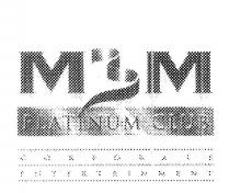 MBM PLATINUM CLUB CORPORATE ENTERTAINMENT