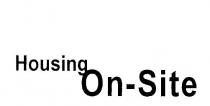 HOUSING ON-SITE