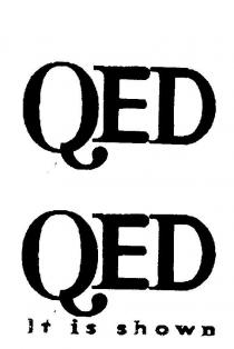 QED;QED IT IS SHOWN