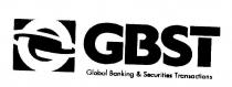 GBST GLOBAL BANKING & SECURITIES TRANSACTIONS