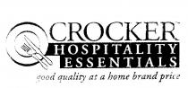 CROCKER HOSPITALITY ESSENTIALS GOOD QUALITY AT A HOME BRAND PRICE