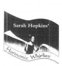 SARAH HOPKINS' HARMONIC WHIRLIES