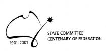 1901-2001 STATE COMMITTEE CENTENARY OF FEDERATION