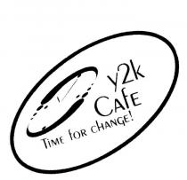 Y2K CAFE TIME FOR CHANGE!