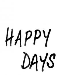 HAPPY DAYS