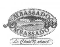 AMBASSADOR AMBASSADOR LE CHOIXNATUREL