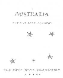 AUSTRALIA THE FIVE STAR COUNTRY THE FIVE STAR DESTINATION