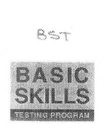 BST BASIC SKILLS TESTING PROGRAM